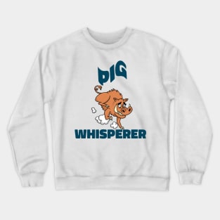 Pig whisperer Crewneck Sweatshirt